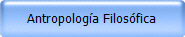 Antropolog�a Filos�fica