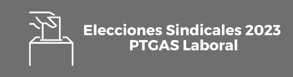 banner Elecciones sindicales 2023 - PTGAS Laboral