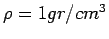 $\rho= 1 gr/cm^3$