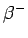 $\beta^-$