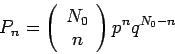 \begin{displaymath}
P_n=\left(\begin{array}{c}N_0\\ n\end{array}\right)p^nq^{N_0-n}
\end{displaymath}