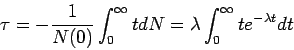 \begin{displaymath}
\tau
= -\frac{1}{N(0)}\int_0^{\infty} tdN
= \lambda\int_0^{\infty}t e^{-\lambda t} dt
\end{displaymath}