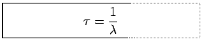 \fbox{\parbox{6cm}{\begin{displaymath}\displaystyle \tau=\frac{1}{\lambda} \end{displaymath}}}