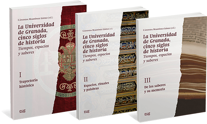 La Universidad de Granada, cinco siglos de historia: tiempos, espacios y saberes.