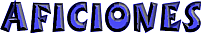 http://www.ugr.es/~carlosgp/aficion.gif
