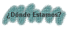 Dnde Estamos?