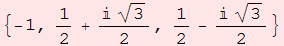 {-1, 1/2 + ( 3^(1/2))/2, 1/2 - ( 3^(1/2))/2}
