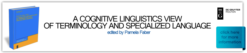 A Cognitive Linguistics View of Terminology and Specialized Language. Edited by Pamela Faber