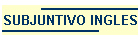 SUBJUNTIVO INGLES
