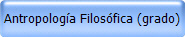 Antropologa Filosfica (grado)