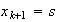 $x_{k+1}=s$