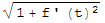 (1 + f ' (t)^2)^(1/2)