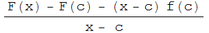 (F(x) - F(c) - (x - c) f(c))/(x - c)