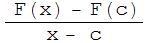 ( F(x) - F(c))/(x - c)