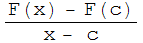 (F(x) - F(c))/(x - c)