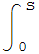 &int;_ ( 0)^( s)
