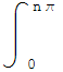 &int;_ (&nbsp;&nbsp;0)^( n &pi; )