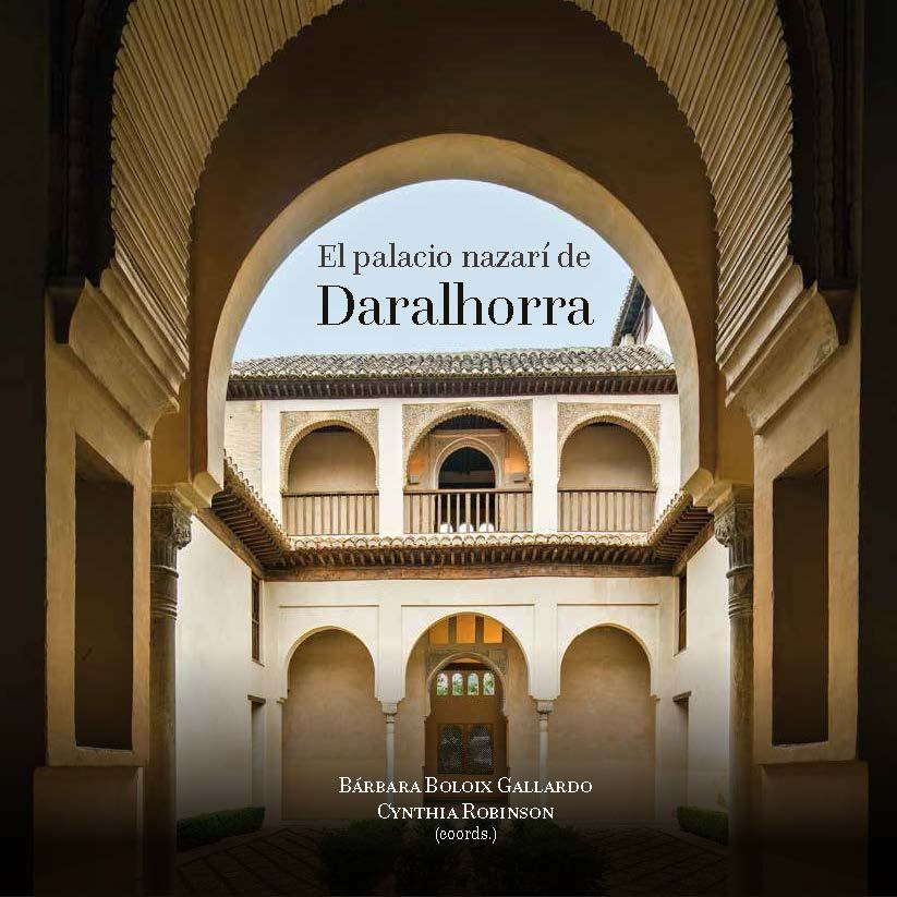 “El palacio nazarí de Daralhorra”, nuevo libro de la Editorial Universidad de Granada