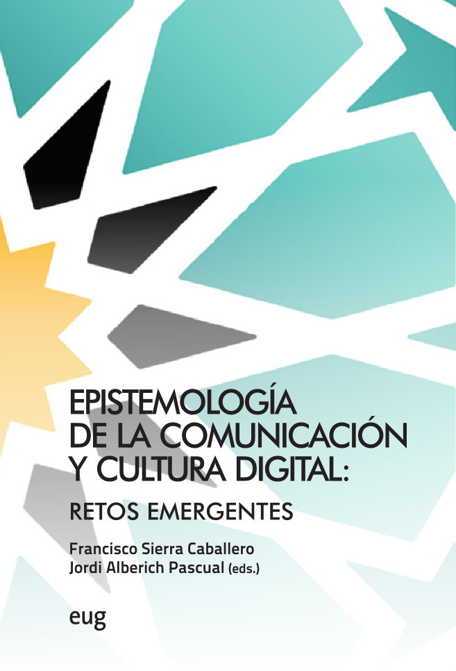La Editorial UGR publica ‘Epistemología de la comunicación y cultura digital: retos emergente...