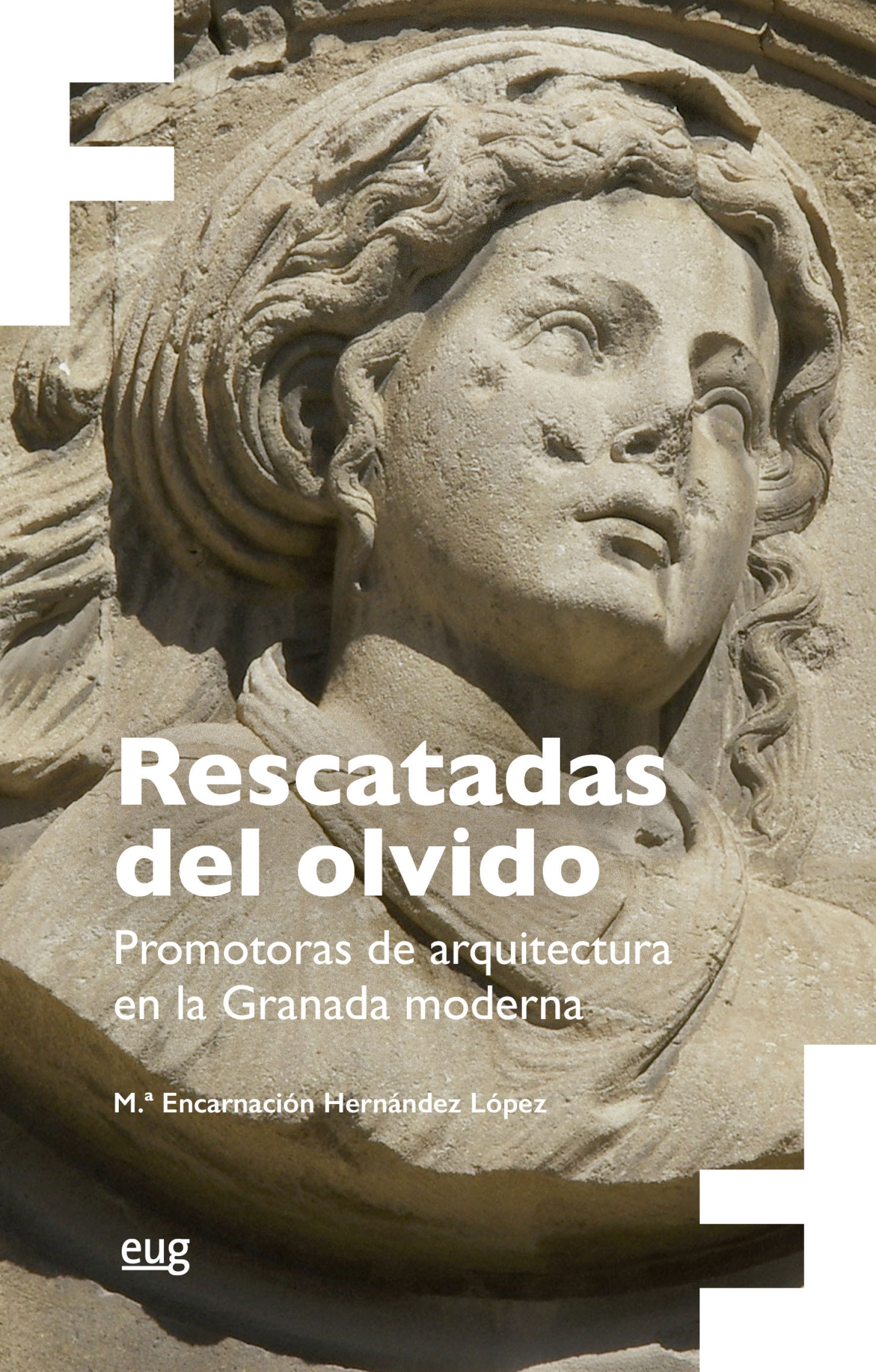 Portada de ‘Rescatadas del olvido. Promotoras de arquitectura en la Granada moderna’