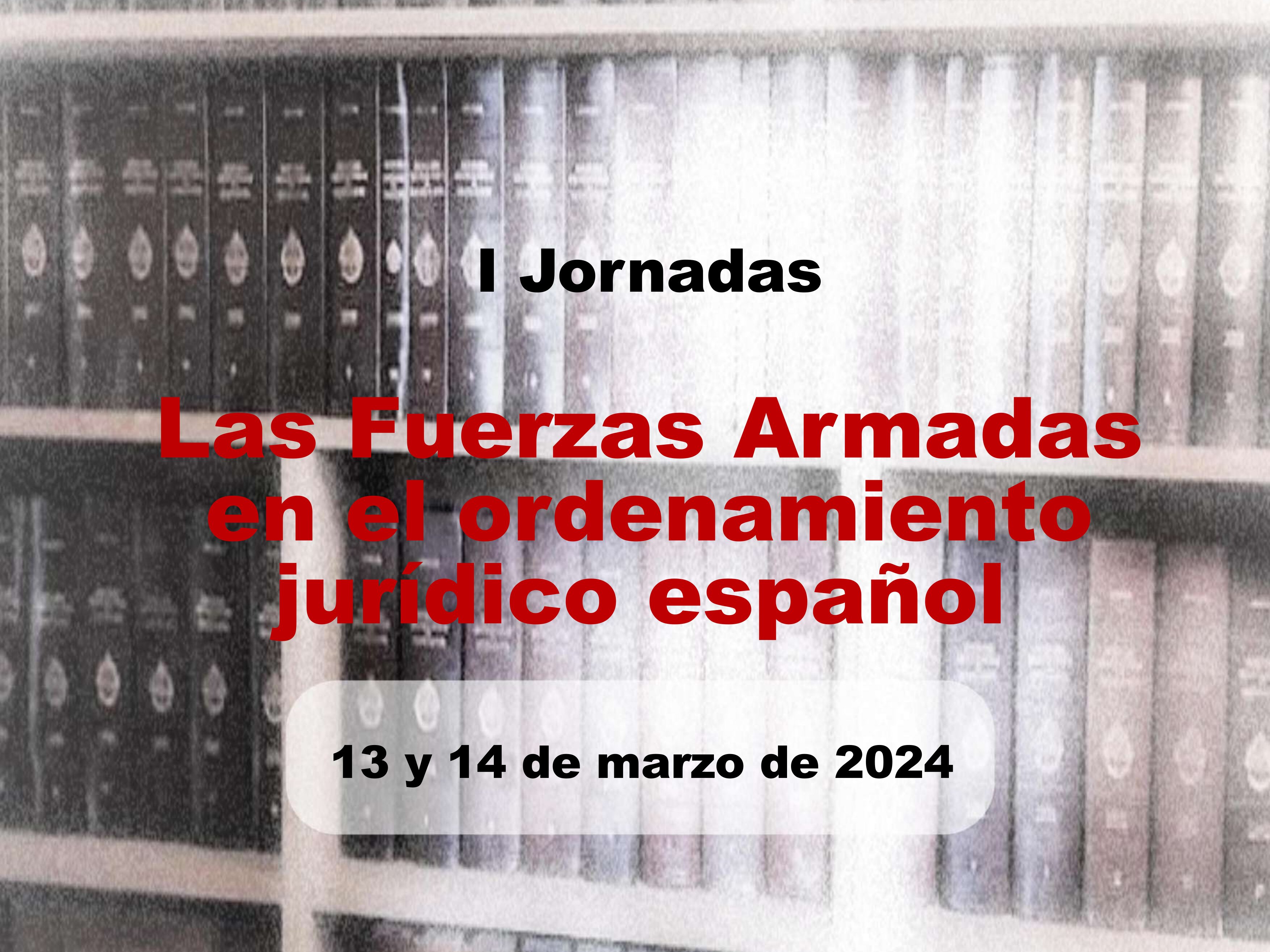  I Jornadas «Las Fuerzas Armadas en el ordenamiento jurídico español»