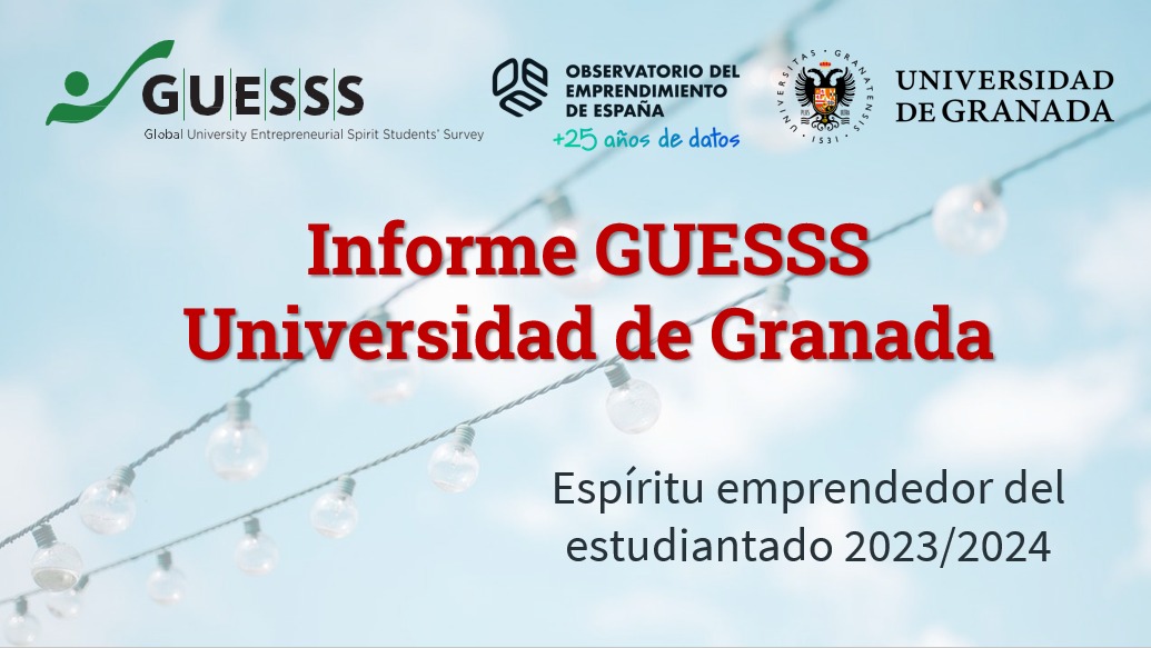 Informe GUESSS sobre el Espíritu Emprendedor del Estudiantado de la UGR