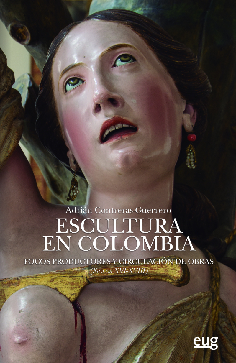 “Escultura en Colombia”, nuevo libro de la Editorial Universidad de Granada