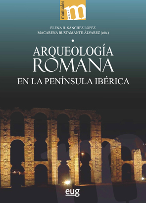 “Arqueología romana en la península ibérica”, libro publicado por la Editorial Universidad...