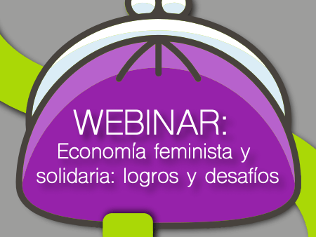 Webinar Economía feminista y solidaria: logros y desafíos