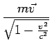 $\displaystyle \frac{m\vec{v}}{\sqrt{1-\frac{v^2}{c^2}}}$