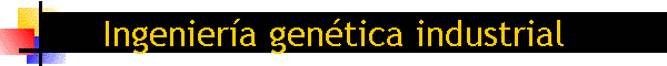 Ingeniera gentica industrial