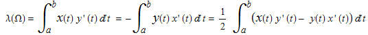 &nbsp;&nbsp; &lambda;(&Omega;) = &int;_a^bx(t) y ' (t) t = -&int;_a^by(t) x ' (t) t = 1/2  &int;_a^b (x(t) y ' (t) - y(t) x ' (t)) t