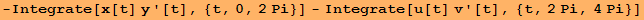 -Integrate[x[t] y '[t], {t, 0, 2Pi}] - Integrate[u[t] v '[t], {t, 2Pi, 4Pi}]