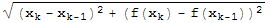 ((x_k - x_ (k - 1))^2 + (f(x_k) - f(x_ (k - 1)))^2)^(1/2)
