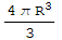 (4 π R^3)/3