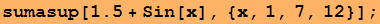 sumasup[1.5 + Sin[x], {x, 1, 7, 12}] ;