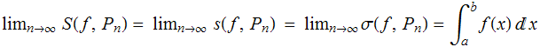 lim_ (n→∞) S(f, P_n) = lim_ (n→∞) s(f, P_n) = lim_ (n→∞) σ(f, P_n) = ∫_a^bf(x) x