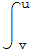 ∫_ ( v)^u