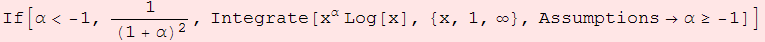 If[α< -1, 1/(1 + α)^2, Integrate[x^α Log[x], {x, 1, ∞}, Assumptions→α≥ -1]]