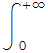 ∫_ ( 0)^(+∞)