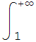 ∫_ ( 1)^(+∞)