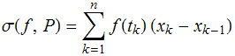 σ(f, P) = Underoverscript[∑, k = 1, arg3] f(t_k) (x_k - x_ (k - 1))