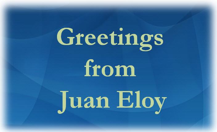 Greetings from Juan Eloy