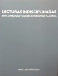 Portada del libro Lecturas indisciplinadas. Arte, literatura y museos entre Espaa y Amrica