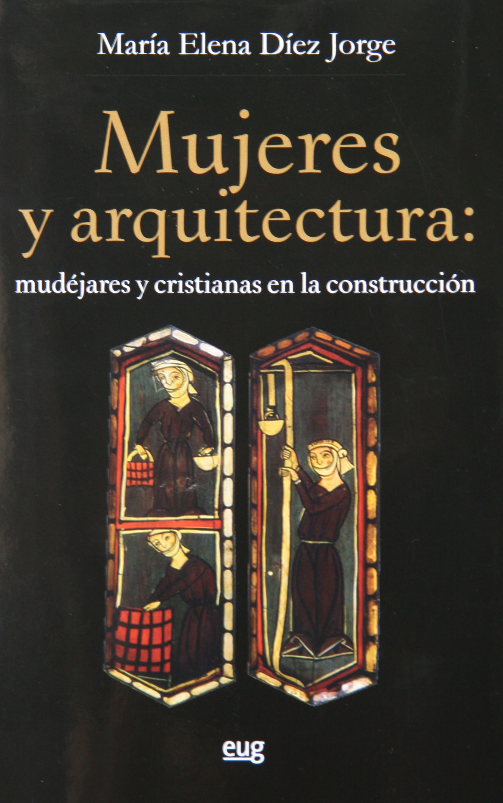  Mujeres y arquitectura: cristianas y mudéjares en la construcción