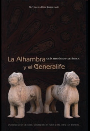 La Alhambra y el Generalife. Guía histórico-artística