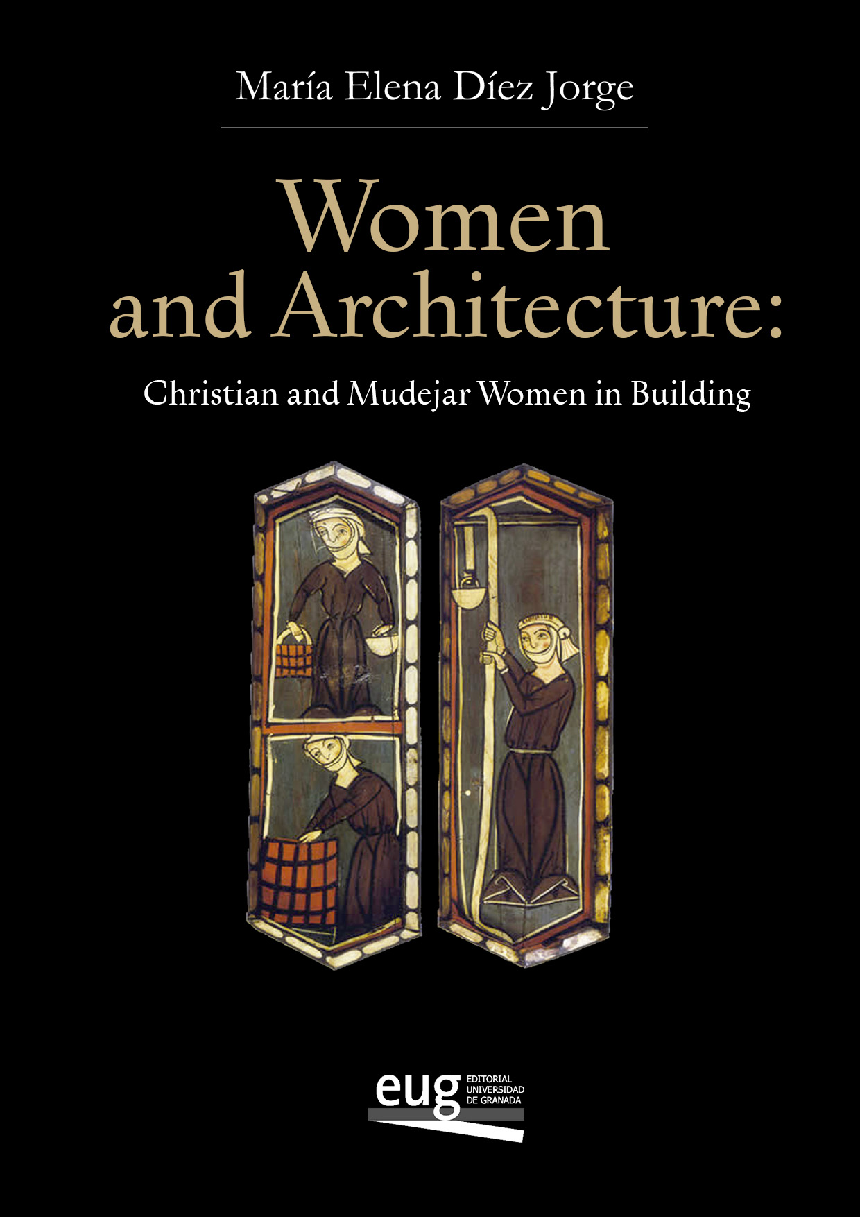 Women and Architecture: Christian and Mudejar Women in Building